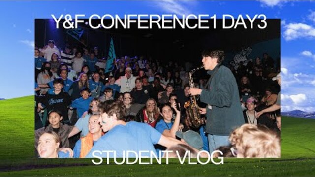 Y&F CONFERENCE1 DAY 3 - STUDENT VLOGS