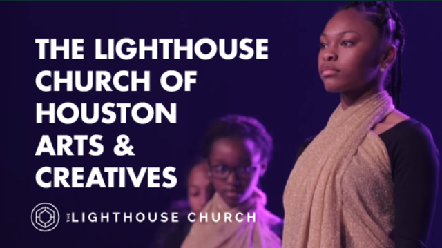 The Lighthouse Church of Houston Arts & Creatives