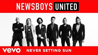 Newsboys - Never Setting Sun (Audio)