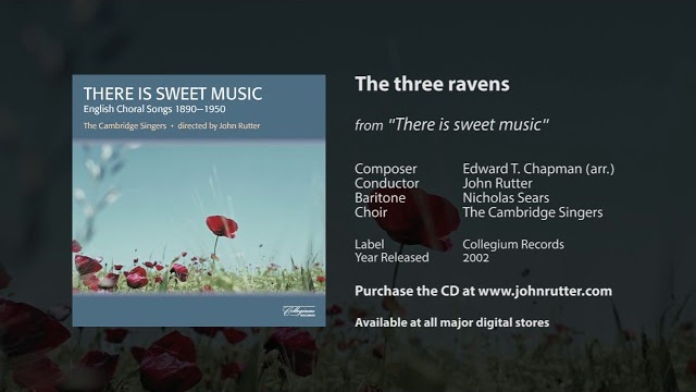 The three ravens - Edward Chapman (arr.), John Rutter, The Cambridge Singers