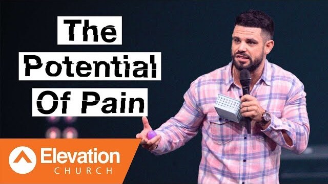 The Potential Of Pain | Pastor Steven Furtick