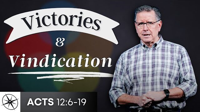 A Unified Church: Victories & Vindication (Acts 12:6-19) | Pastor Mike Fabarez