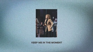 Keep Me in the Moment | Official Lyric Video | The Brooklyn Tabernacle Choir