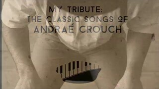 My Tribute: The Classic Songs of Andrae Crouch - featuring Paul Lancaster