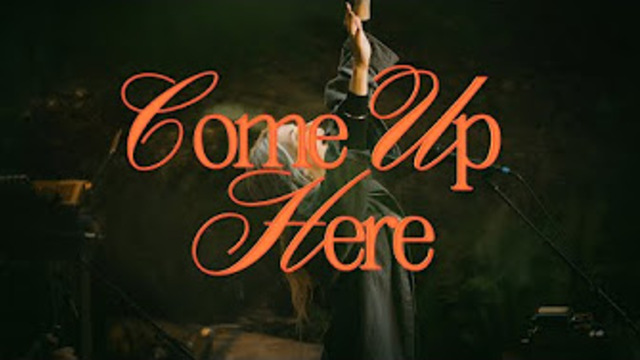Come Up Here | Bethel Music