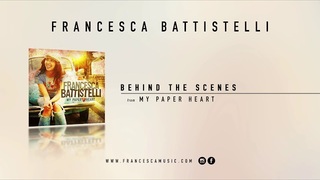 Francesca Battistelli - "Behind The Scenes" (Official Audio)