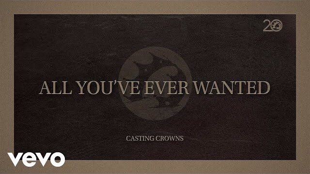 Casting Crowns - All You've Ever Wanted (Reimagined) (Lyric Video)