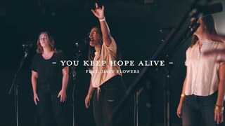 You Keep Hope Alive (Live) | The Worship Initiative ft. Davy Flowers