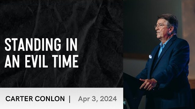 Standing in an Evil Time | Carter Conlon | 4/3/2024