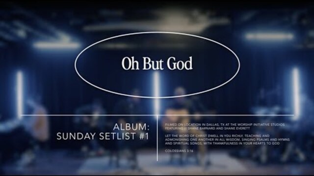 Oh But God | The Worship Initiative feat. Shane & Shane