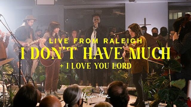 I Don't Have Much & I Love You, Lord | Mission House (Official Music Video)