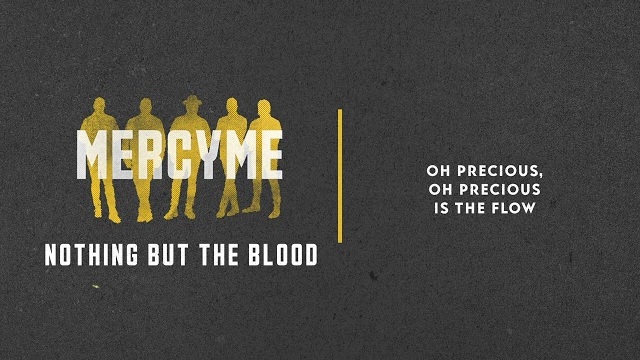 MercyMe - Nothing But The Blood (Official Lyric Video)