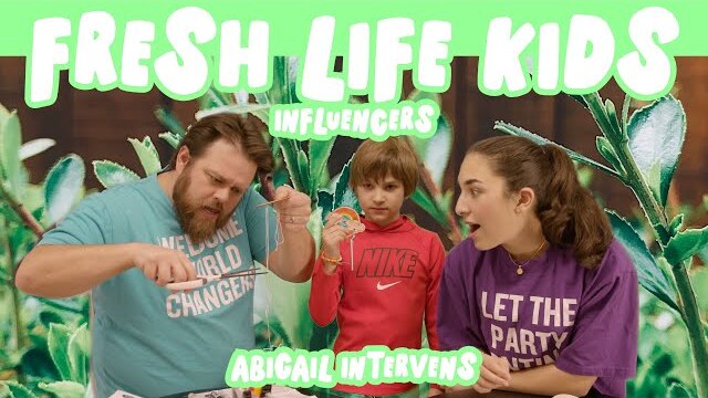 Fresh Life Kids | Abigail Intervenes | Influencers
