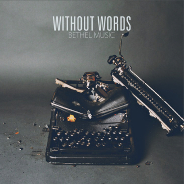 Without Words | Bethel Music