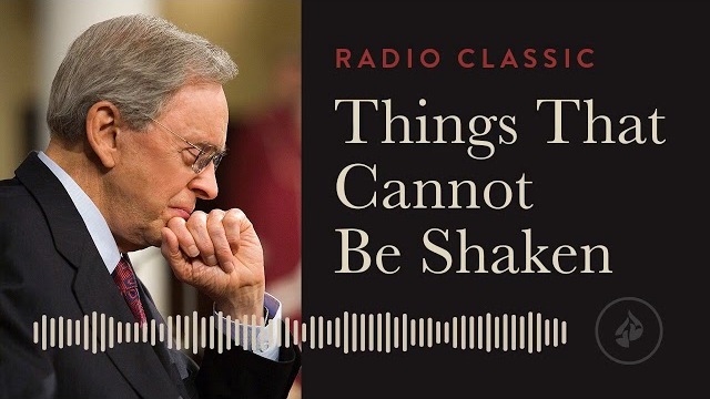 Things That Cannot Be Shaken — Radio Classic – Dr. Charles Stanley
