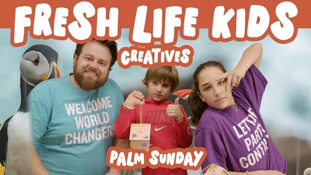 Fresh Life Kids | Palm Sunday | Creatives