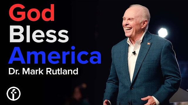 God Bless America | Dr. Mark Rutland