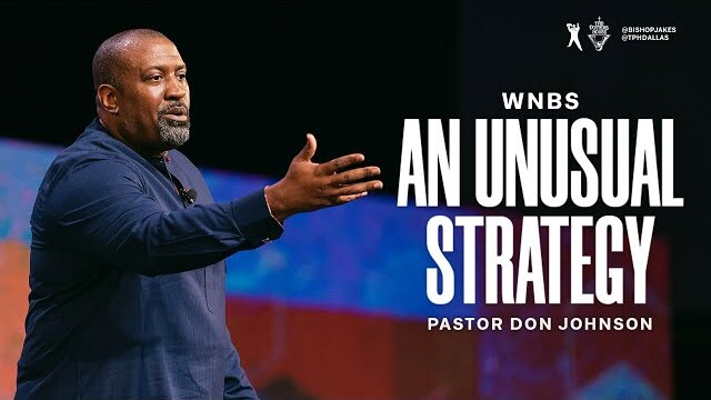 An Unusual Strategy- Pastor Don Johnson