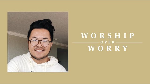 Worship Over Worry - Day 37