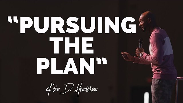 Pursuing the Plan | 20/20 Perfect Vision | Pastor Keion Henderson