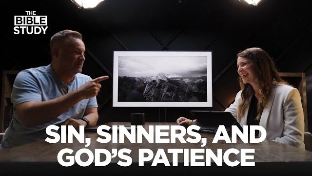 Sin, Sinners, and God's Patience | The Bible Study S4E2