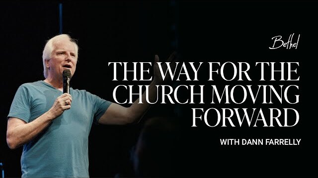 Sunday AM Sermon: The Perfect Father | Dann Farrelly | March 17, 2024 | Bethel Church
