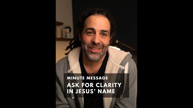 Ask For Clarity In Jesus' Name