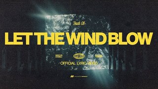 Let The Wind Blow | Official Lyric Video | Life.Church Worship