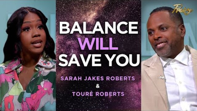 Sarah Jakes Roberts & Touré Roberts: Preserve Your Balance | Praise on TBN