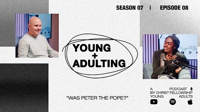 Was Peter The Pope? | Young + Adulting Podcast