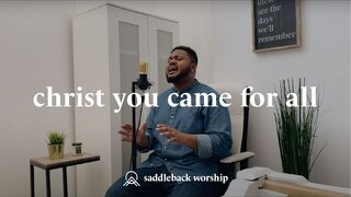 Christ You Came For All (Acoustic)