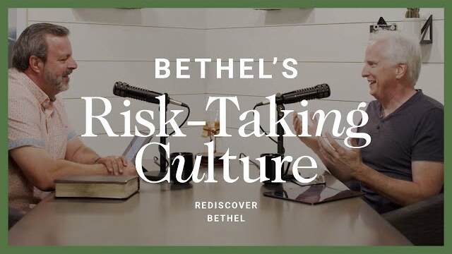 Bethel's Risk Taking Culture | Rediscover Bethel