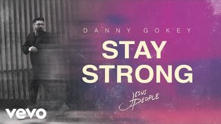 Danny Gokey - Stay Strong (Official Audio)
