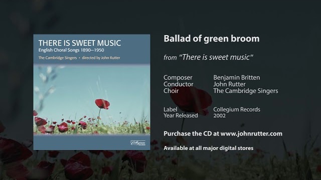 Ballad of green broom - Benjamin Britten, John Rutter, The Cambridge Singers