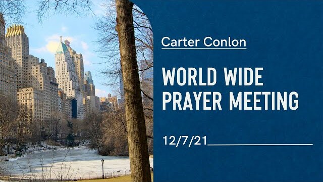 Worldwide Prayer Meeting 12/7/21