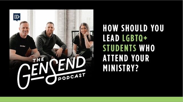 How Should You Lead LGBTQ+ Students Who Attend Your Ministry? | Episode 7