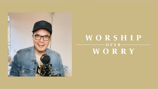 Worship Over Worry - Day 45