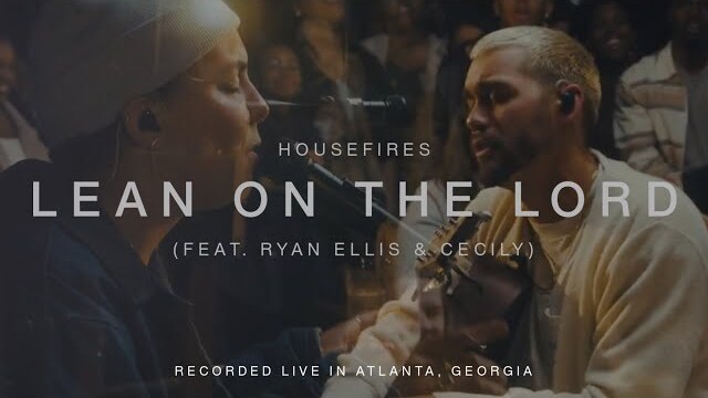 Lean on the Lord (feat. Ryan Ellis & Cecily) | Housefires