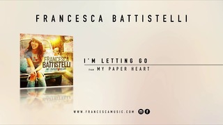 Francesca Battistelli - "I'm Letting Go" (Official Audio)