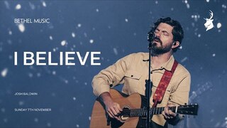 I Believe + Evidence - Josh Baldwin | Moment