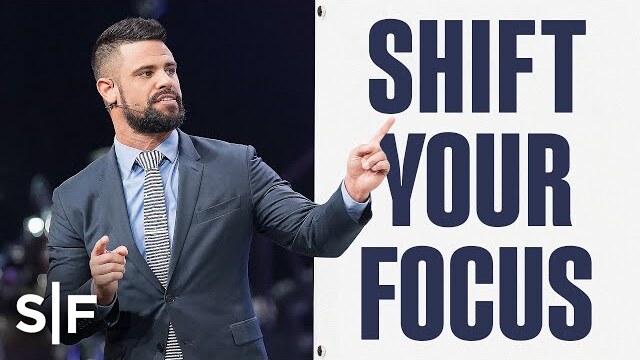 How To Shift Your Focus By Faith | Steven Furtick