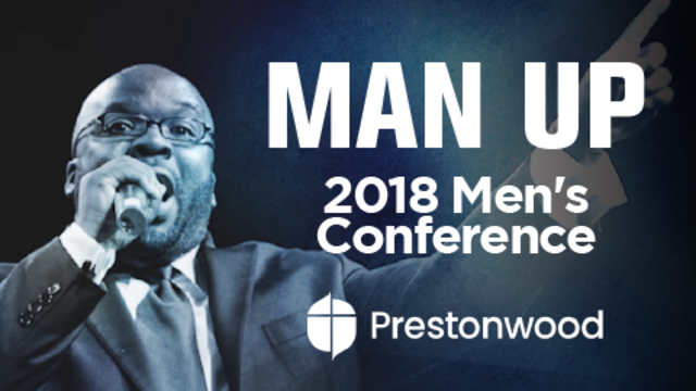 Man Up - 2018 Men's Conference | Prestonwood Baptist Church