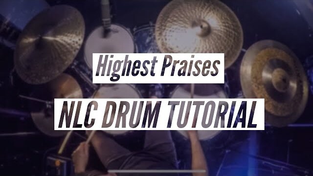 NLC Worship - Highest Praises (Drum Tutorial)