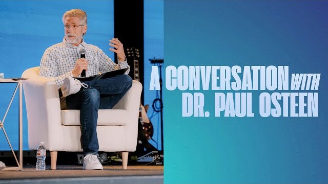 A Conversation with Dr. Paul Osteen | Lakewood Young Adults