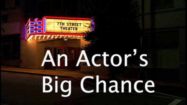 An Actor's Big Chance