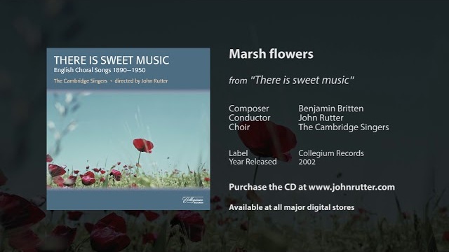 Marsh flowers - Benjamin Britten, John Rutter, The Cambridge Singers