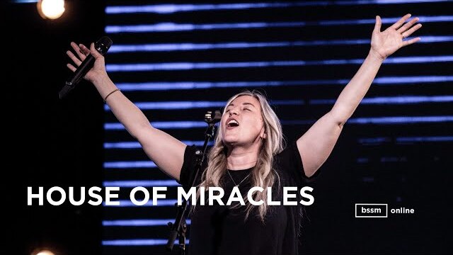 House of Miracles | BSSM Online Worship