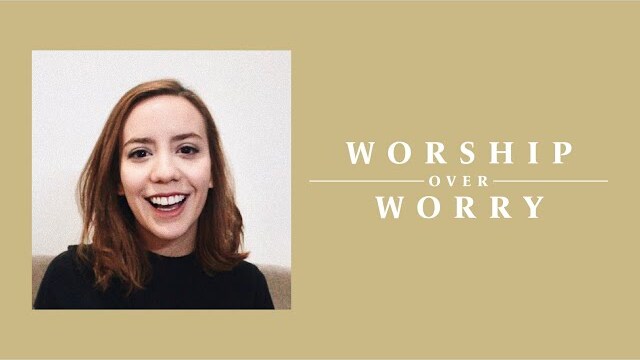 Worship Over Worry - Day 44