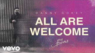Danny Gokey - All Are Welcome (Official Audio)