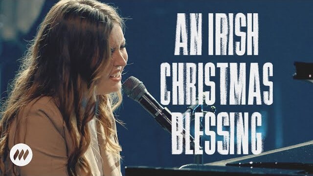 An Irish Christmas Blessing | Live Performance Video | Life.Church Worship